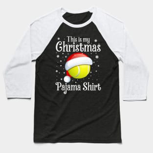 This Is My Christmas Pajama Shirt Tennis Christmas Baseball T-Shirt